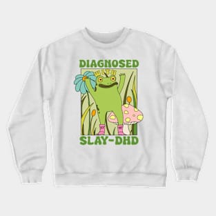 Diagnosed With Slay-DHD Crewneck Sweatshirt